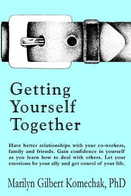 Getting Yourself Together by Komechak, Marilyn Gilbert