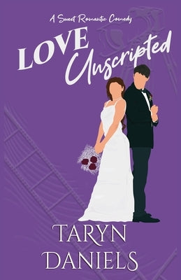 Love Unscripted: A Marriage of Convenience, Reality TV, Sweet Romcom by Daniels, Taryn