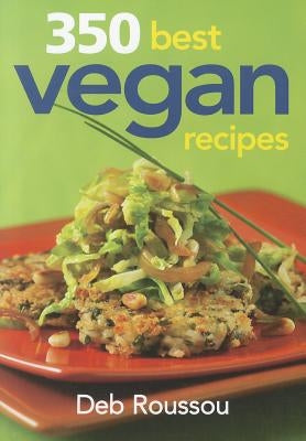 350 Best Vegan Recipes by Roussou, Deb
