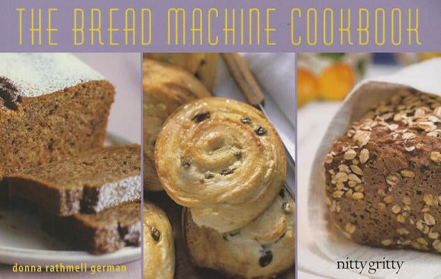 Bread Machine Cookbook 2013ed PB by German, Donna Rathmell