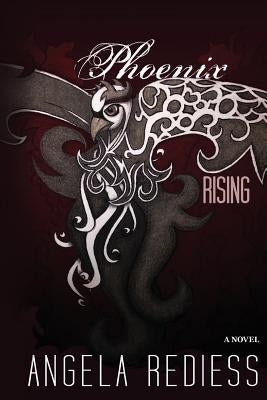 Phoenix Rising by Rediess, Angela
