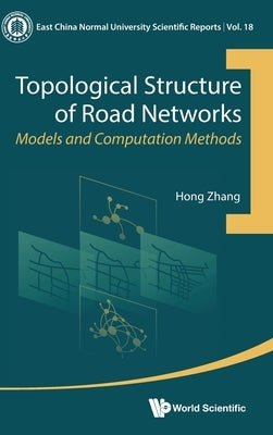 Topological Structure of Road Networks by Hong Zhang