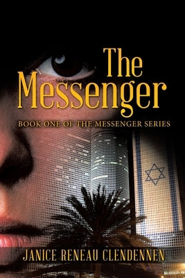 The Messenger: Book One of the Messenger Series by Clendennen, Janice Reneau