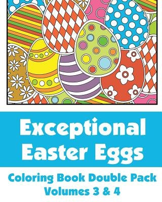 Exceptional Easter Eggs Coloring Book Double Pack (Volumes 3 & 4) by Wallace Publishing, H. R.
