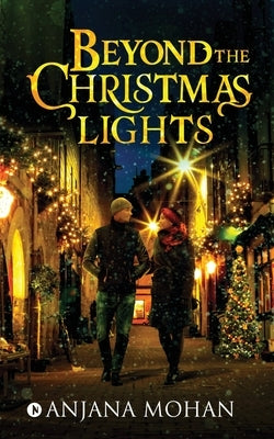 Beyond the Christmas Lights by Anjana Mohan