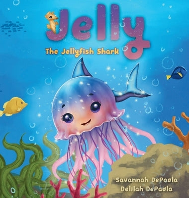 Jelly The Jellyfish Shark by dePaola, Savannah
