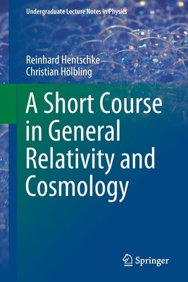 A Short Course in General Relativity and Cosmology by Hentschke, Reinhard