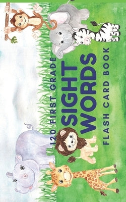 120 First Grade Sight Word: Flash Card Book by Scholar, Grace
