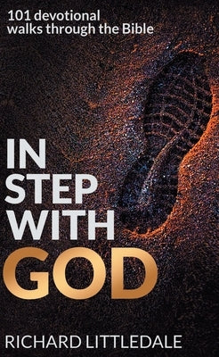 In Step with God: 101 Devotional Walks Through the Bible by Littledale, Richard