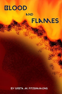 Blood and Flames by Fitzsimmons, Greta M.