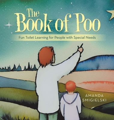 The Book of Poo: Fun Toilet Learning for People with Special Needs by Smigielski, Amanda