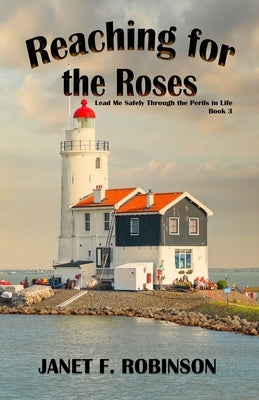 Reaching for the Roses by Robinson, Janet F.