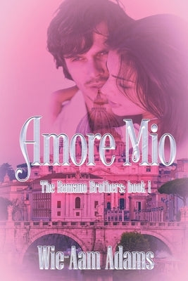 Amore Mio by Adams, Wie-Aam