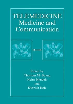 Telemedicine: Medicine and Communication by Buzug, Thorsten M.