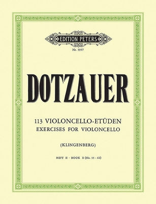 113 Exercises for Violoncello, Book 2: Nos. 35-62 by Dotzauer, Justus Johann Friedrich