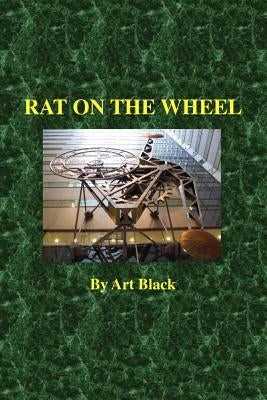 Rat on the Wheel by Black, Art