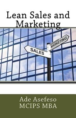 Lean Sales and Marketing by Asefeso McIps Mba, Ade