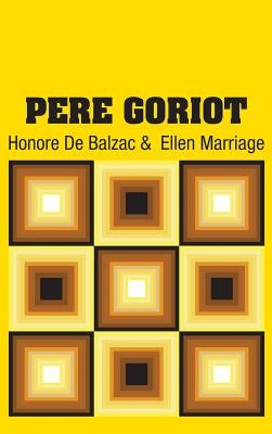 Pere Goriot by De Balzac, Honore
