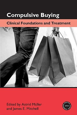 Compulsive Buying: Clinical Foundations and Treatment by Müller, Astrid