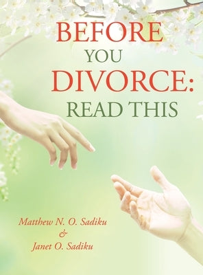 Before You Divorce: Read This by Sadiku, Matthew N. O.