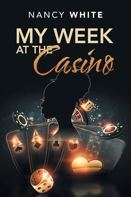 My Week at the Casino by White, Nancy