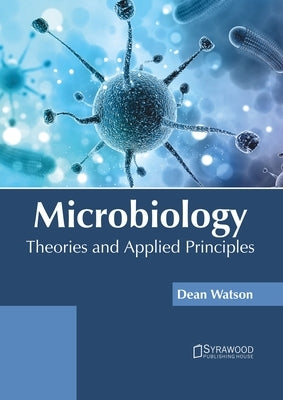 Microbiology: Theories and Applied Principles by Watson, Dean
