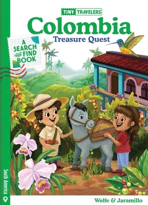 Tiny Travelers Colombia Treasure Quest by Wolfe Pereira, Steven