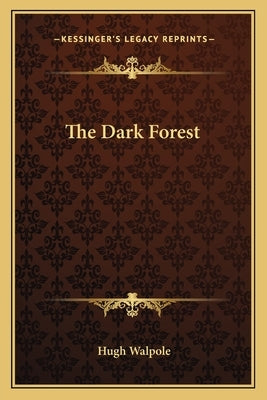 The Dark Forest by Walpole, Hugh