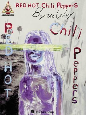 Red Hot Chili Peppers - By the Way by Red Hot Chili Peppers