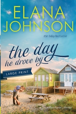 The Day He Drove By by Johnson, Elana