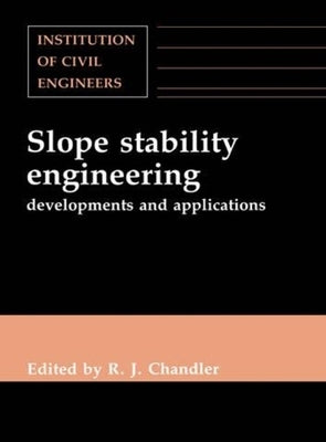 Slope Stability Engineering: Developments and Applications by Chandler, Richard J.