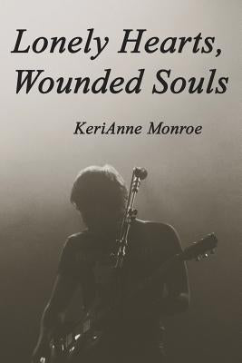 Lonely Hearts, Wounded Souls by Monroe, Kerianne