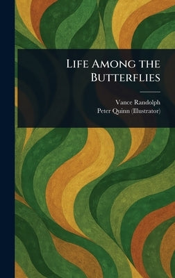 Life Among the Butterflies by Randolph, Vance