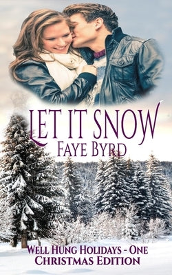 Let It Snow: Christmas Edition by Byrd, Faye