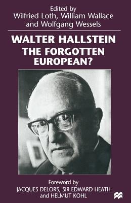 Walter Hallstein: The Forgotten European? by Loth, Wilfried