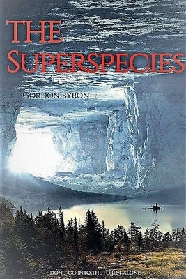 The Superspecies by Byron, Gordon