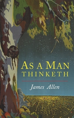 As a Man Thinketh by Allen, James P.