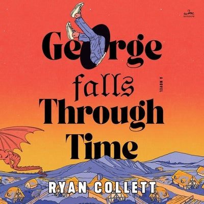 George Falls Through Time by Collett, Ryan