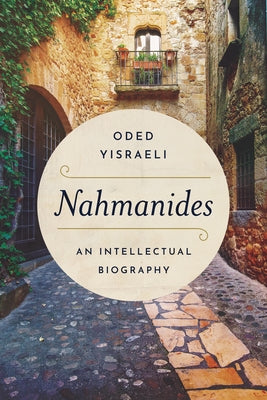 Nahmanides: An Intellectual Biography by Yisraeli, Oded