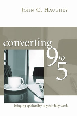 Converting Nine to Five by Haughey, John C.