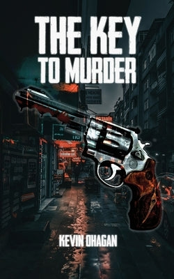 The Key to Murder by O'Hagan, Kevin