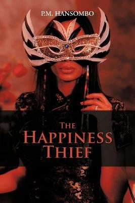 The Happiness Thief by Hansombo, P. M.