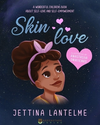 Skin Love: A wonderful children´s book about self-love and self-empowerment by Lantelme, Jettina