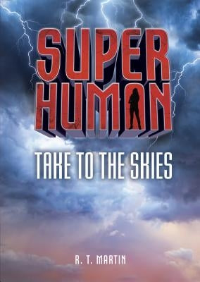 Take to the Skies by Martin, R. T.