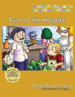 Rush to the Hospital. A Bugville Critters Picture Book: 15th Anniversary by Learning, Bugville