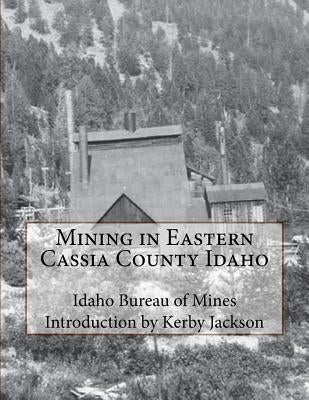 Mining in Eastern Cassia County Idaho by Jackson, Kerby