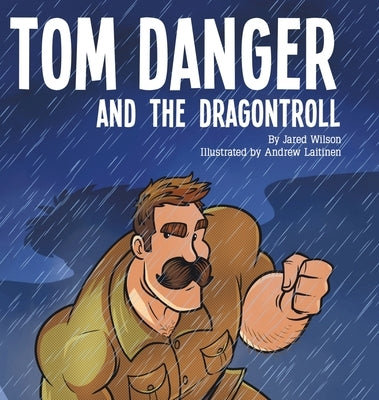 Tom Danger and the Dragontroll by Wilson, Jared