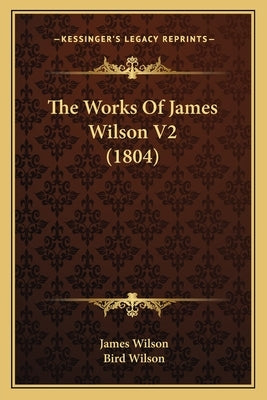 The Works Of James Wilson V2 (1804) by Wilson, James