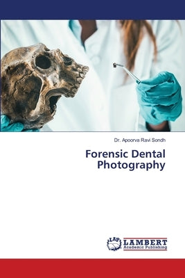 Forensic Dental Photography by Ravi Sondh, Apoorva