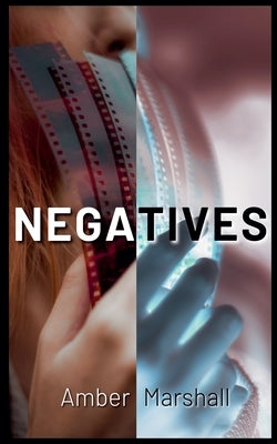 Negatives by Marshall, Amber